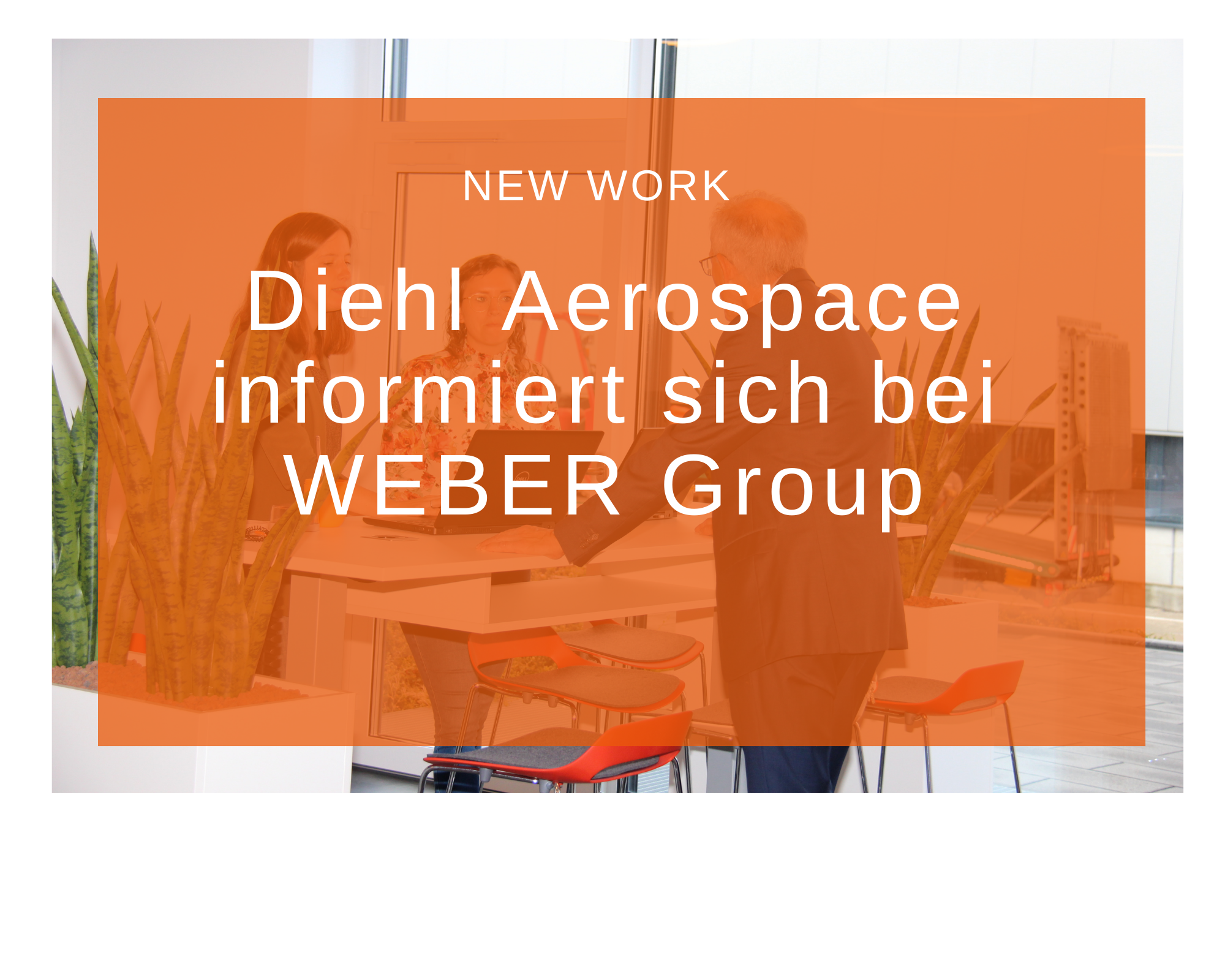 Diehl Aerospace informiert sich bei der Weber Group